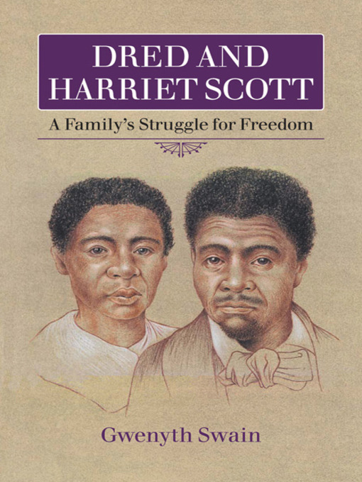 Title details for Dred and Harriet Scott by Gwenyth  Swain - Available